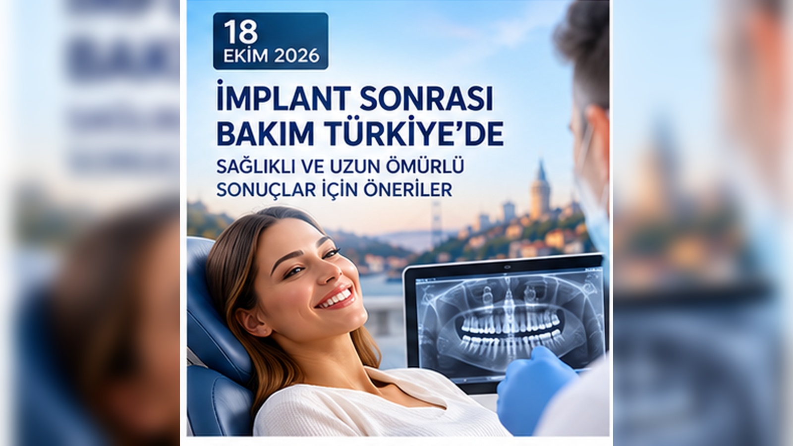 İmplant Sonrası Bakım: Sağlıklı ve Uzun Ömürlü Sonuçlar İçin Öneriler