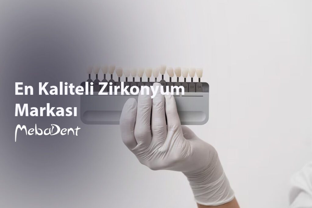 En Kaliteli Zirkonyum Markası