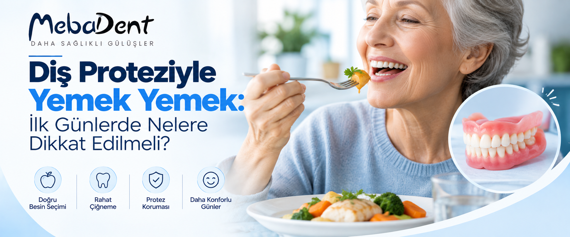 Diş Proteziyle Yemek Yemek: İlk Günlerde Nelere Dikkat Edilmeli?